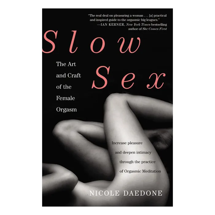Dildos Slow Sex The Art and Craft of the Female Orgasm Hachette Book Group